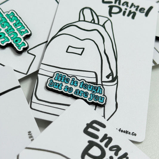 Enamel Pin Typography - Life is Tough But So Are You