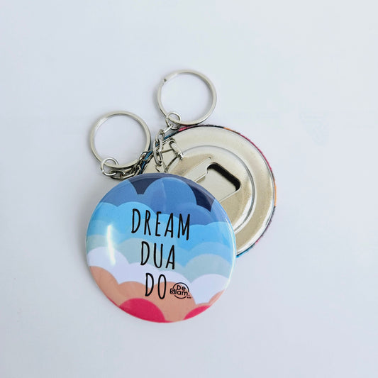 Dream Dua Do - Key Chain Bottle Opener