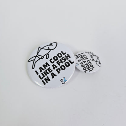 Cool like a Fish Pin Badge