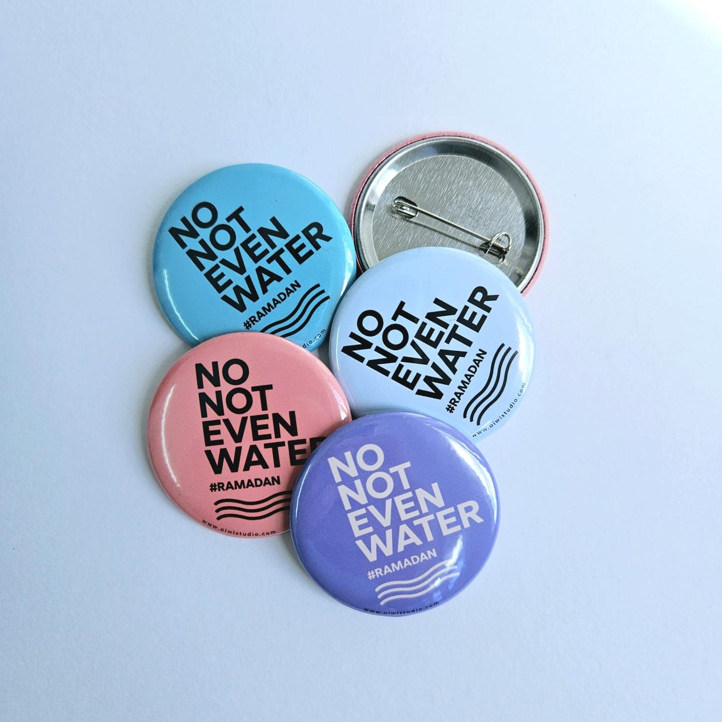 No Not Even Water Pin Badge