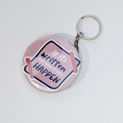 If its written for you, it will happen - Key Chain Bottle Opener