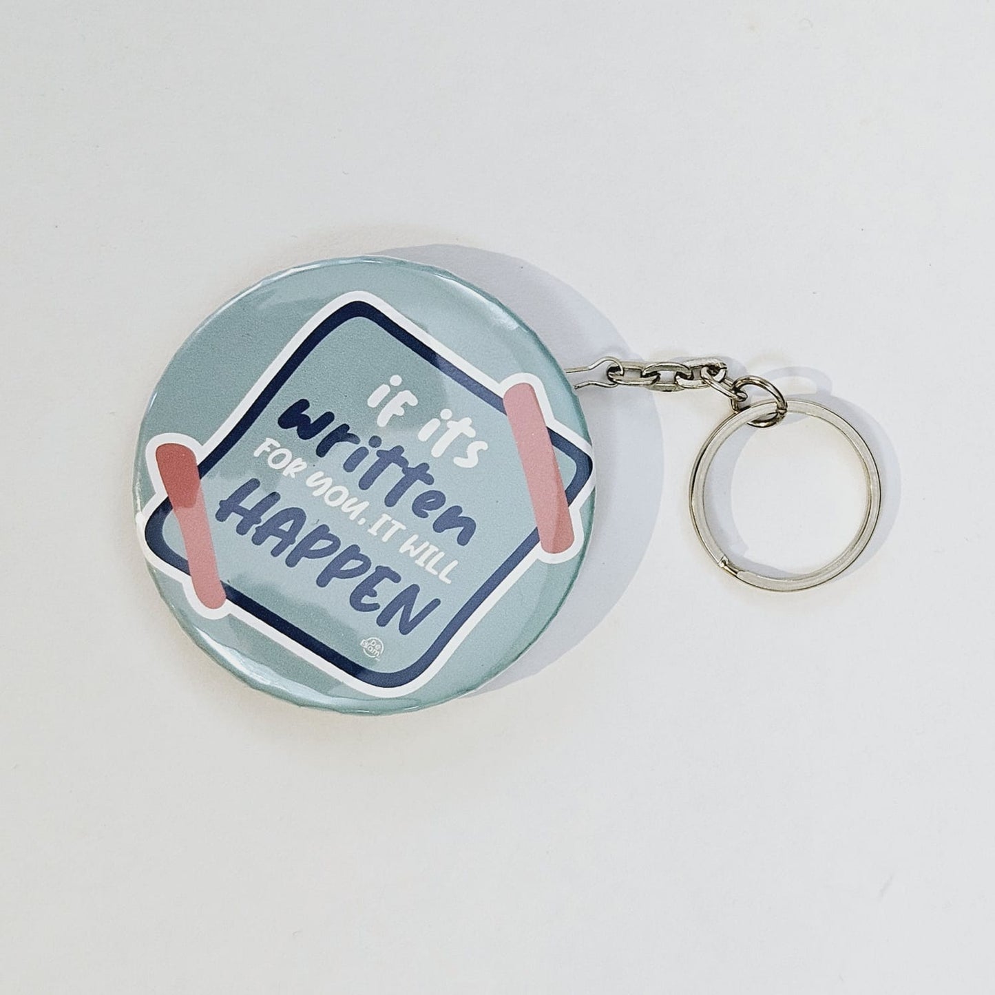 If its written for you, it will happen - Key Chain Bottle Opener