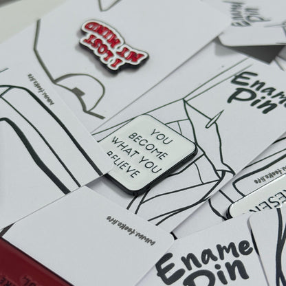 Enamel Pin Typography - You Become What You Believe